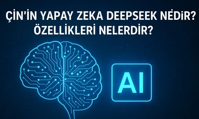 Çin'in yapay zekası deepseek nedir ? Chatgpt ile Deepseek farkları nelerdir ?